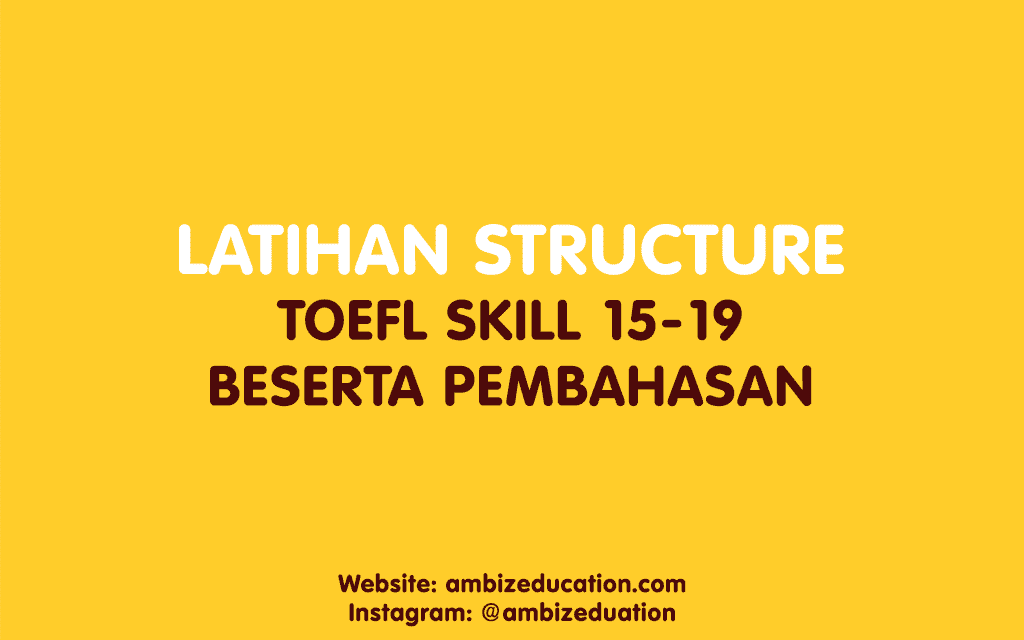 latihan structure TOEFL skill 15-19 pembahasan