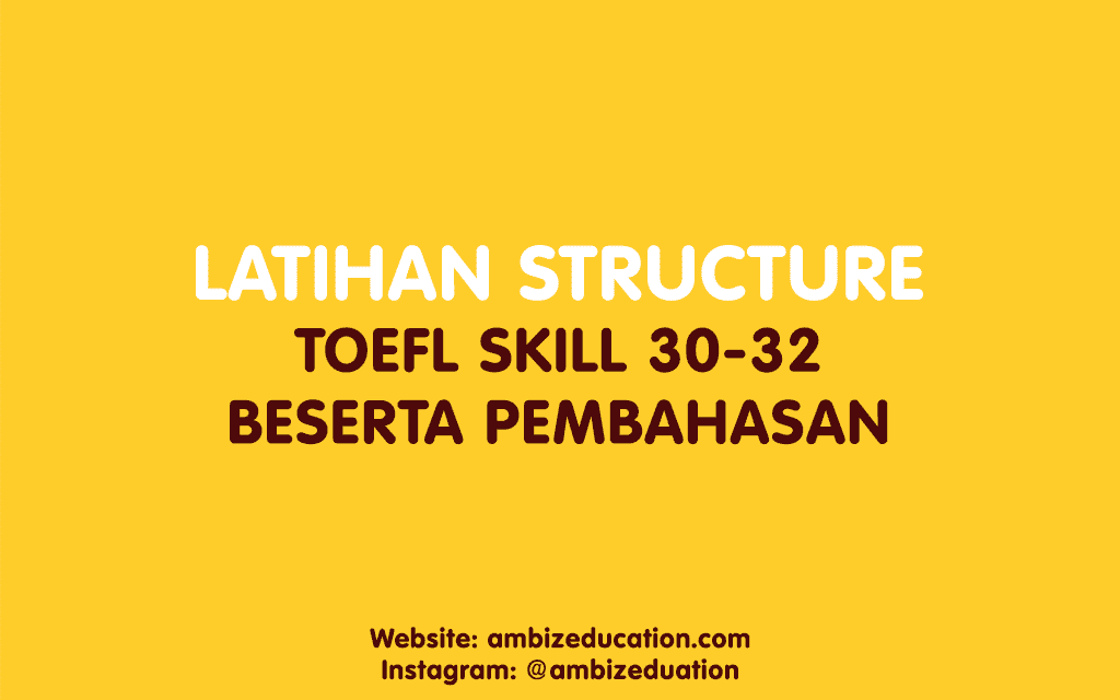 latihan structure TOEFL exercise skill 30-32 pembahasan