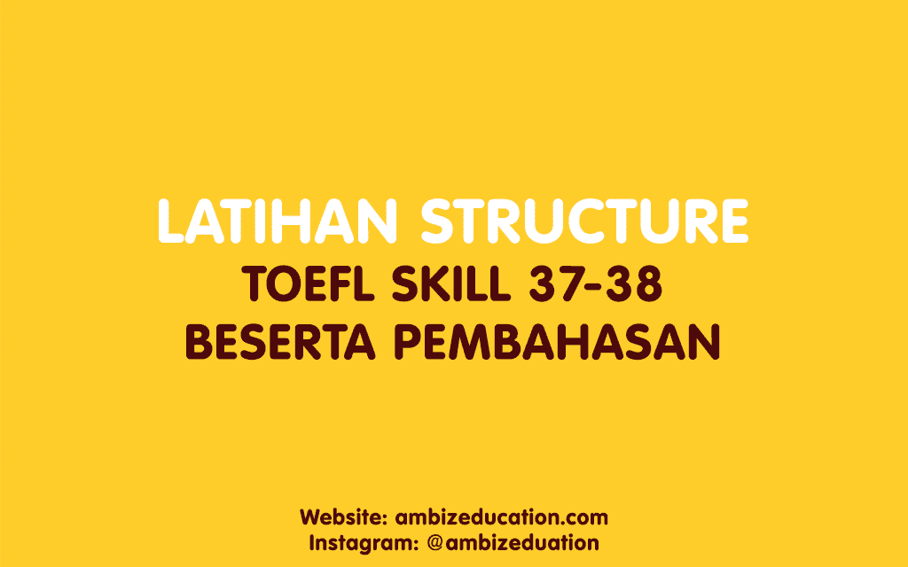 latihan structure TOEFL exercise skill 37-38 pembahasan